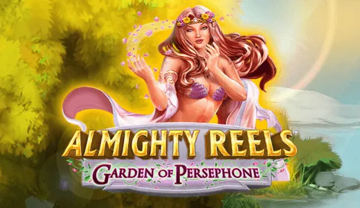 Almighty Reels Garden of Persephone