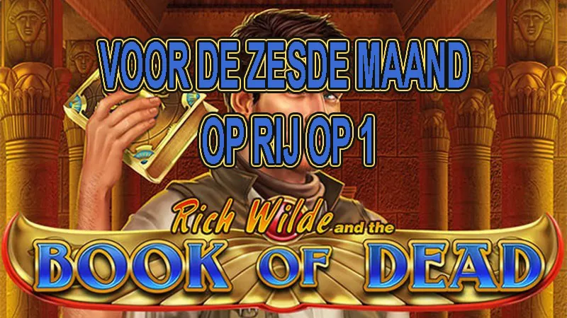 Book of Dead al 6 maanden op 1